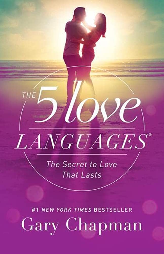 Book cover of The 5 Love Languages: The Secret to Love That Lasts by Gary Chapman Book cover of The 5 Love Languages: The Secret to Love That Lasts by Gary Chapman